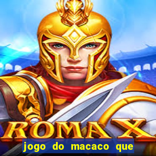 jogo do macaco que ganha dinheiro